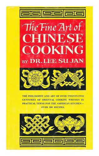 LEE, SU JAN - The Fine Art of Chinese Cooking, by Lee Su Jan and May Lee. Edited by June Taylor. Jacket Design and Decorations by Jeanyee Wong