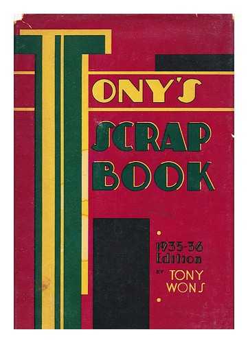 WONS, TONY - Tony's Scrap Book 1935-36 Edition