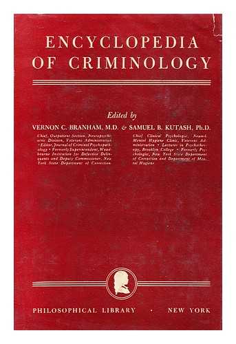 BRANHAM, VERNON CARNEGIE (1889-). KUTASH, SAMUEL B. (ED. ) - Encyclopedia of Criminology, Ed. by Vernon C. Branham & Samuel B. Kutash.