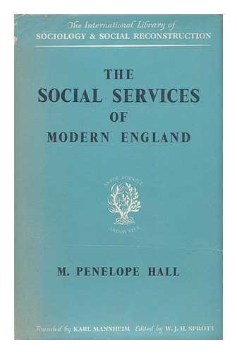 HALL, MARY PENELOPE (1904 - ) - The Social Services of Modern England