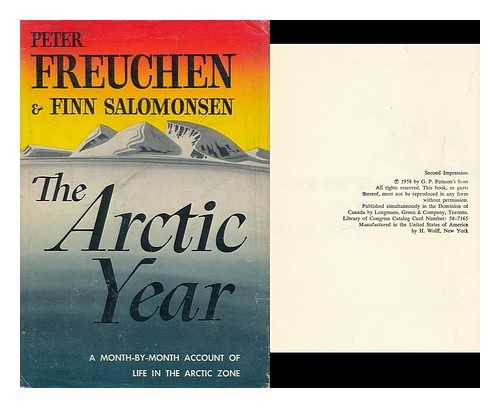 FREUCHEN, PETER (1886-1957). SALOMONSEN, FINN (1909-1983) - The Arctic Year