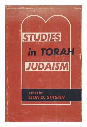 STITSKIN, LEON D. , COMP. - Studies in Torah Judaism / Edited by Leon D. Stitskin