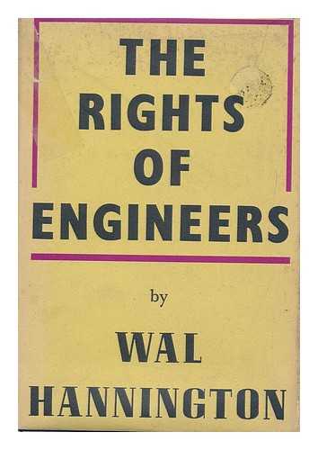 HANNINGTON, WAL (1895-) - The Rights of Engineers