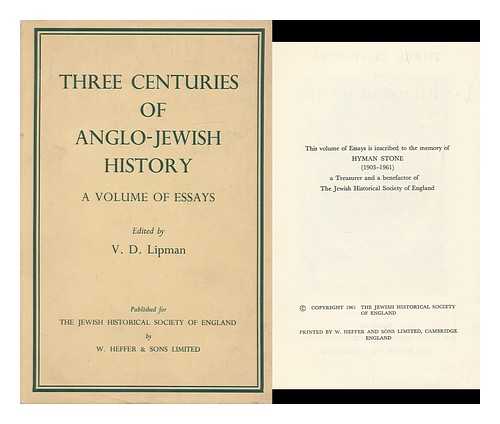 LIPMAN, VIVIAN DAVID (1921-) ED. - Three Centuries of Anglo-Jewish History : a Volume of Essays