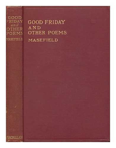 MASEFIELD, JOHN (1878-1967) - Good Friday, and Other Poems