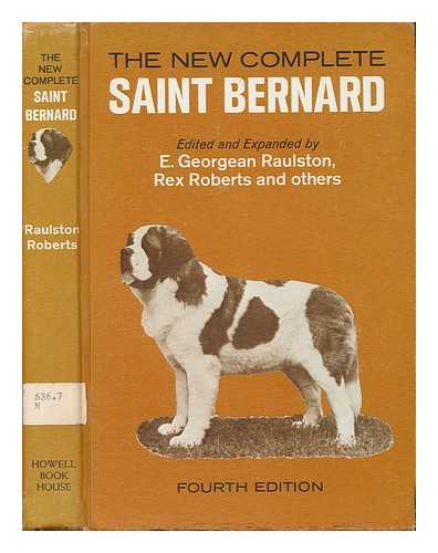 DENLINGER, MILO GRANGE (1890-1953) - The New Complete Saint Bernard, by Milo Denlinger [And Others] Edited and Expanded by E. Georgean Raulston [And Others]