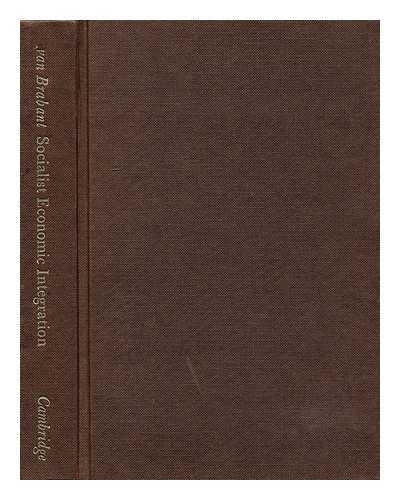 BRABANT, JOZEF M. VAN - Socialist Economic Integration : Aspects of Contemporary Economic Problems in Eastern Europe / Jozef M. Van Brabant