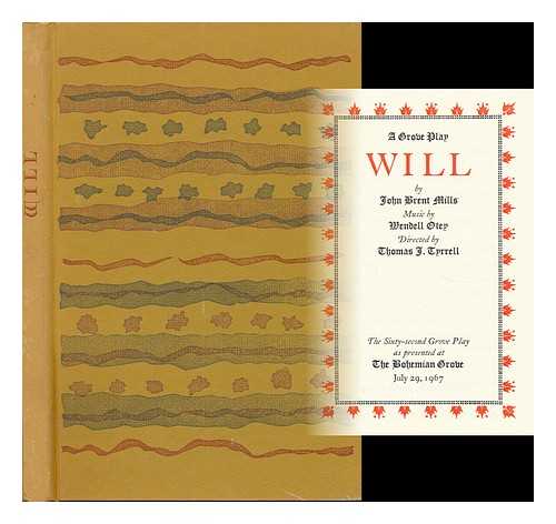 MILLS, JOHN BRENT. OTEY, WENDELL (MUSIC). - Will : a Grove Play