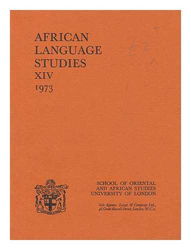 UNIVERSITY OF LONDON. SCHOOL OF ORIENTAL AND AFRICAN STUDIES - African Language Studies XIV 1973 / Editor D. W. Arnott ; Asst. Editor W. M. Mann