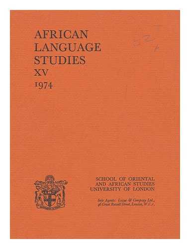 UNIVERSITY OF LONDON. SCHOOL OF ORIENTAL AND AFRICAN STUDIES - African Language Studies XV 1974 / Editor D. W. Arnott ; Asst. Editor: W. M. Mann