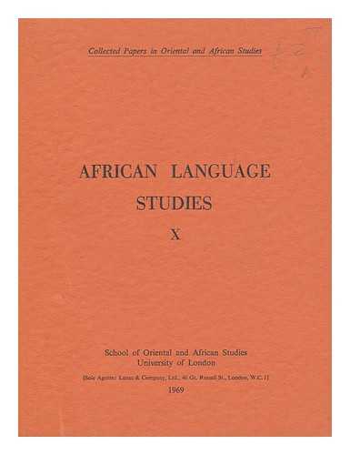 UNIVERSITY OF LONDON. SCHOOL OF ORIENTAL AND AFRICAN STUDIES - African Language Studies X 1969 / Editor Malcolm Guthrie ; Asst. Editor F.D.D. Winston