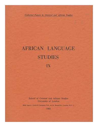 UNIVERSITY OF LONDON. SCHOOL OF ORIENTAL AND AFRICAN STUDIES - African Language Studies IX 1968 / Editor Malcolm Guthrie ; Asst. Editors E. C. Rowlands and F. D. D. Winston