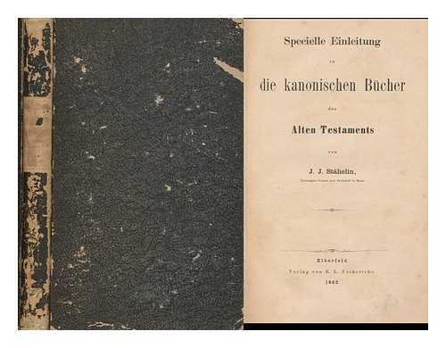 STAHELIN, JOHANN JACOB (1797-1875) - Specielle Einleitung in Die Kanonischen Bucher Des Alten Testaments