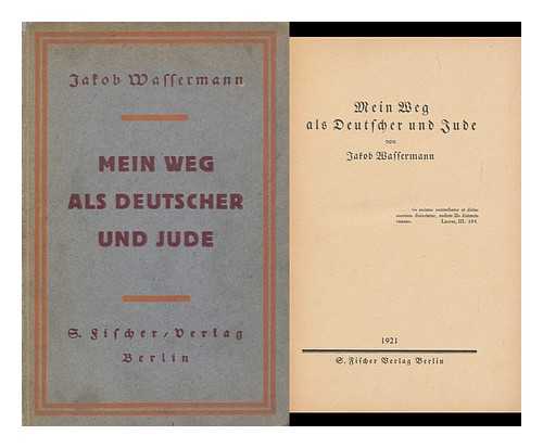WASSERMANN, JAKOB (1873-1934) - Mein Weg Als Deutscher Und Jude