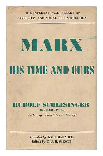 SCHLESINGER, RUDOLF - Marx : His Time and Ours