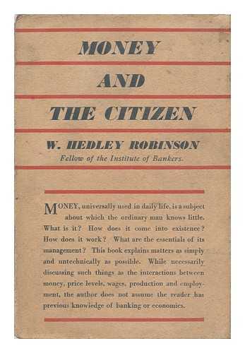 ROBINSON, W. HEDLEY - Money and the Citizen