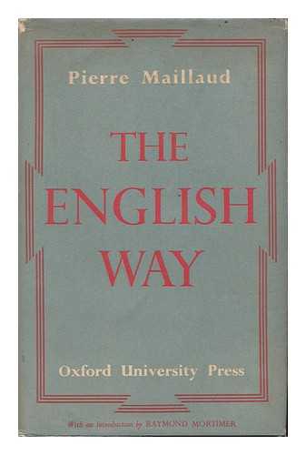 Maillaud, Pierre (1909-1948) - The English Way / (Intr. by Raymond Mortimer)