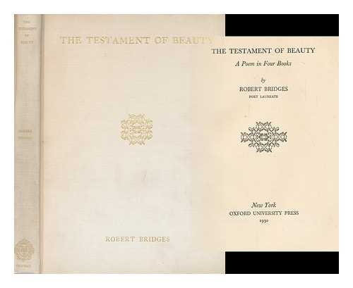 BRIDGES, ROBERT (1844-1930) - The Testament of Beauty, a Poem in Four Books, by Robert Bridges, Poet Laureate