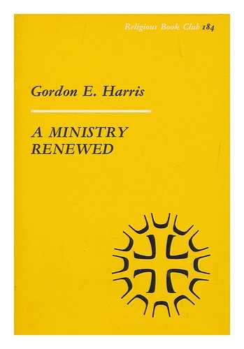 HARRIS, GORDON EWART - A Ministry Renewed