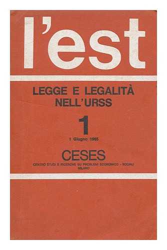 CESES - L'Est : Rivista Trimestrale Di Studi Sui Paesi Dell'est : Legge E Legalita Nell 'URSS, 1, 1 Giugno 1965