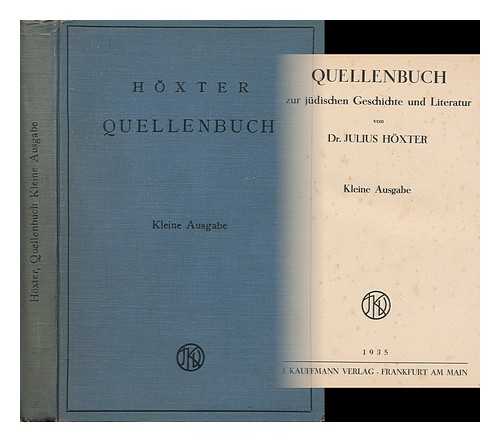 HOXTER, JULIUS (1873-1944) - Quellenbuch Zur Judischen Geschichte Und Literatur / Von Dr. Julius Hoxter