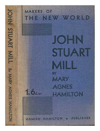 HAMILTON, MARY AGNES (1884-1966) - John Stuart Mill
