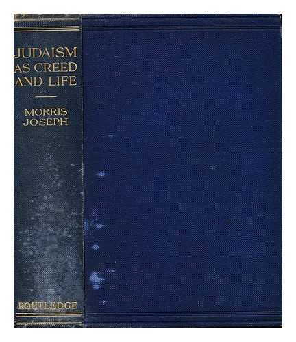 JOSEPH, MORRIS (1848-1930) - Judaism As Creed and Life
