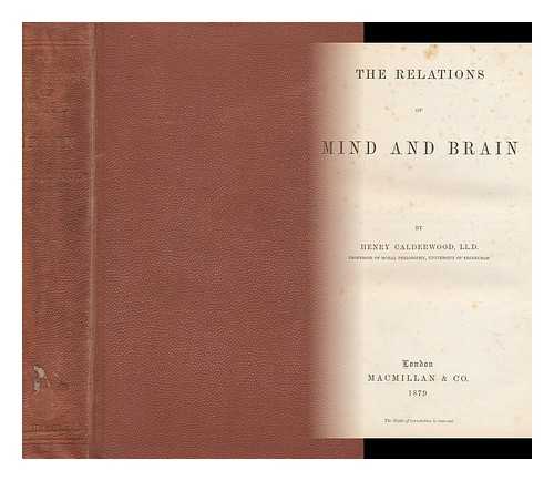 CALDERWOOD, HENRY (1830-1897) - The Relations of Mind and Brain : by Henry Calderwood