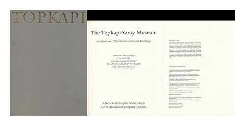 CIG, KEMAL. BATUR, SABAHATTIN. KOSEOGLU. ROGERS, J. M. - The Topkapi Saray Museum : Architecture: the Harem and Other Buildings / Trnslated and Edited by J. M. Rogers ; from the Original Turkish by Kemal Cig, Sabahattin Batur and Cengiz Koseoglu