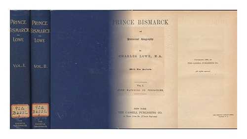 LOWE, CHARLES (1848-1931) - Prince Bismarck. by Charles Lowe [Complete in Two Volumes]