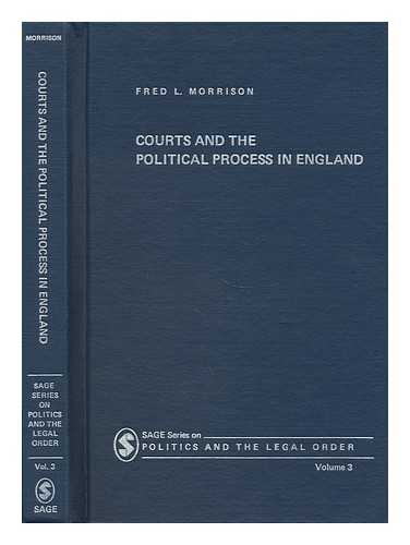 MORRISON, FRED LAMONT - Courts and the Political Process in England / Fred L. Morrison