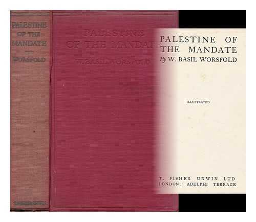 WORSFOLD, WILLIAM BASIL (1858-1939) - Palestine of the Mandate : Illustrated