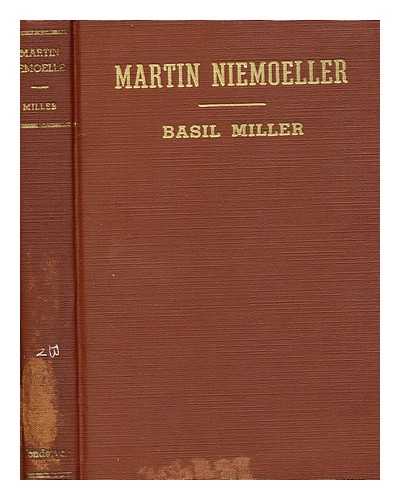 MILLER, BASIL (1897-1978) - Martin Niemoeller, Hero of the Concentration Camp