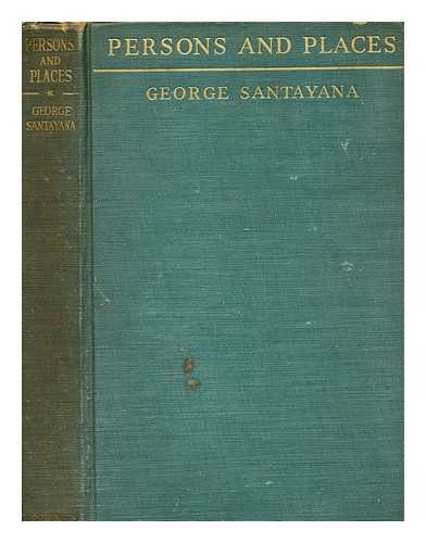 SANTAYANA, GEORGE (1863-1952) - Persons and Places - the Background of My Life