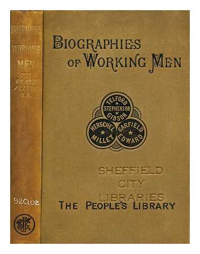 ALLEN, GRANT (1848-1899) - Biographies of Working Men