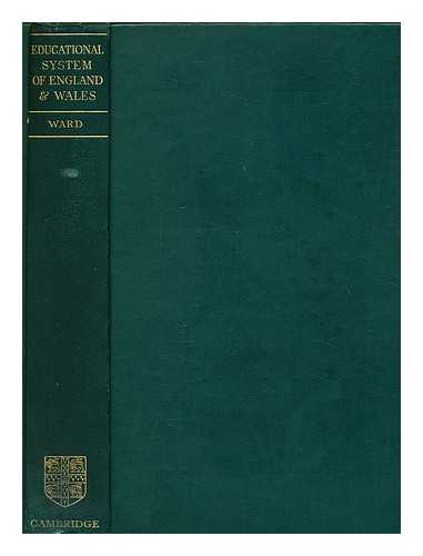 WARD, HERBERT - The Educational System of England and Wales and its Recent History / Herbert Ward