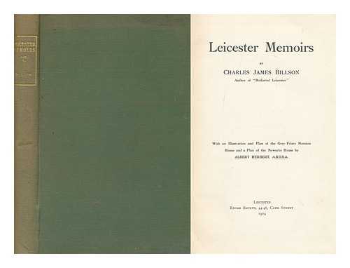 BILLSON, CHARLES JAMES - Leicester Memoirs