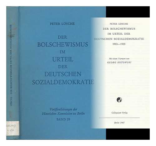 LOESCHE, PETER - Der Bolschewismus Im Urteil Der Deutschen Sozialdemokratie, 1903-1920 / Peter Loesche