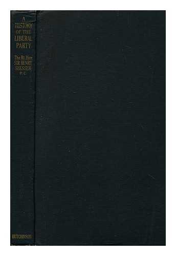 SCHLOESSER, HENRY HERMAN - A History of the Liberal Party / Sir Henry Slesser