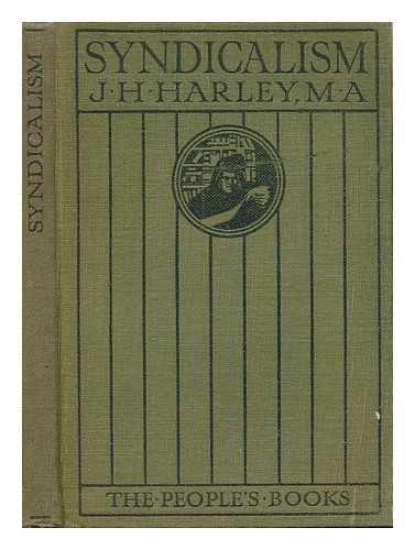 HARLEY, JOHN HUNTER (1865- ) - Syndicalism