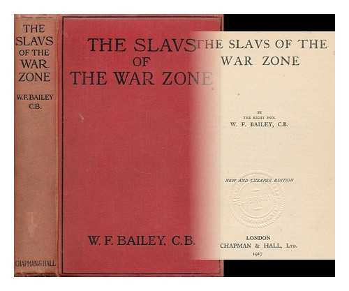 BAILEY, WILLIAM FREDERICK (1857-1917) - The Slavs of the War Zone