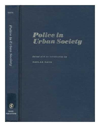 HAHN, HARLAN (1939- ) - Police in an Urban Society / Edited by Harlan Hahn