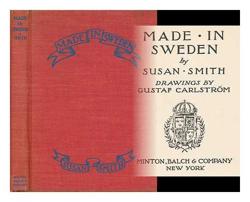 SMITH, SUSAN (1885- ) - Made in Sweden, by Susan Smith; Drawings by Gustaf Carlstrom