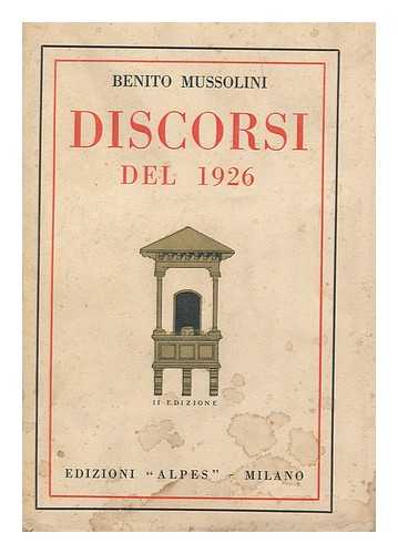 MUSSOLINI, BENITO (1883-1945) - Discorsi Del 1926 / Benito Mussolini