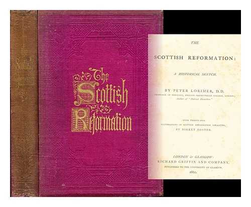 LORIMER, PETER - The Scottish Reformation