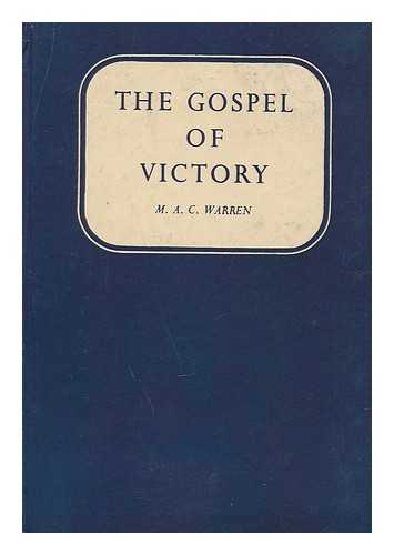 WARREN, MAX (1904-1977) - The Gospel of Victory; a Study in the Relevance of the Epistle to the Galatians for the Christian Mission To-Day