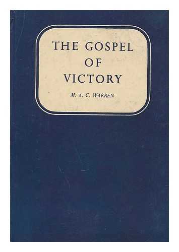 Warren, Max (1904-1977) - The Gospel of Victory; a Study in the Relevance of the Epistle to the Galatians for the Christian Mission To-Day