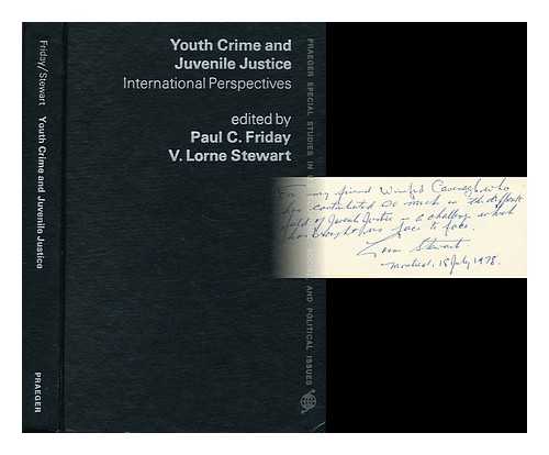 FRIDAY, PAUL C. STEWART, V. LORNE (EDS. ) - Youth Crime and Juvenile Justice : International Perspectives / Edited by Paul C. Friday, V. Lorne Stewart