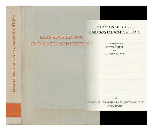 SEIDEL, BRUNO (1909- ) - Klassenbildung Und Sozialschichtung : Hrsg. Von Bruno Seidel Und Siegfried Jenkner