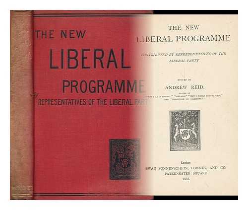 Reid, Andrew (1894-1895) (Ed. ) - The New Liberal Programme, by Representatives of the Liberal Party / Ed. by A. Reid